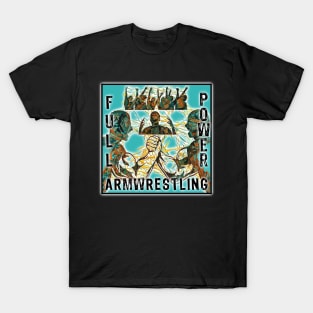 Armwrestling full power T-Shirt